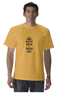 keep calm and trust god shirt